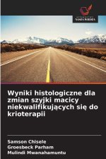 Wyniki histologiczne dla zmian szyjki macicy niekwalifikuj¿cych si¿ do krioterapii