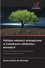 Polityka edukacji ekologicznej w kszta¿ceniu m¿odzie¿y i doros¿ych