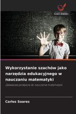 Wykorzystanie szachów jako narz¿dzia edukacyjnego w nauczaniu matematyki