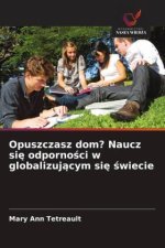 Opuszczasz dom? Naucz si¿ odporno¿ci w globalizuj¿cym si¿ ¿wiecie