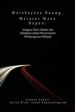 Merekayasa Ruang, Merajut Masa Depan