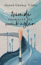 Icimde Susmayan Bir Cocuk Aglar