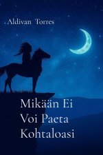 Mikään Ei Voi Paeta Kohtaloasi
