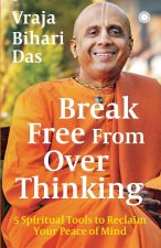 Break Free From Overthinking