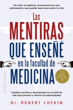 Las Mentiras Que Enseñe En La Facultad de Medicina