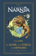 leone, la strega e l'armadio. Le cronache di Narnia. Ediz. anniversario