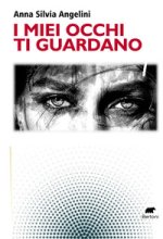miei occhi ti guardano