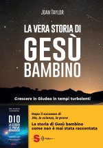 vera storia di Gesù bambino. Crescere in Giudea in tempi turbolenti