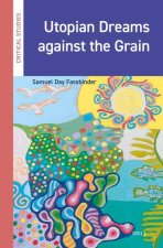 Utopian Dreams Against the Grain