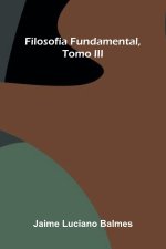 Filosof a Fundamental, Tomo Iii