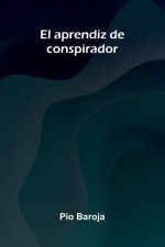 El Aprendiz De Conspirador