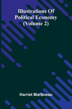 Illustrations Of Political Economy (Volume 2)