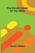 The Hermit Hunter Of The Wilds