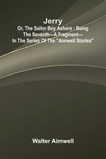 Jerry; Or, The Sailor Boy Ashore