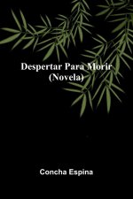 Despertar Para Morir (Novela)
