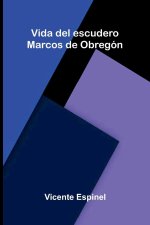 Vida Del Escudero Marcos De Obreg n