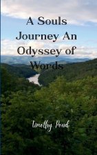 A Souls Journey An Odyssey of Words