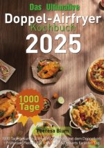 Das Ultimative Doppel-Airfryer Kochbuch 2025