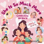 She Is So Much More