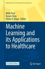 Machine Learning and its Applications to Healthcare