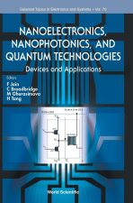 Nanoelectronics, Nanophotonics, and Quantum Technologies: Devices and Applications
