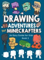 Drawing Adventures for Minecrafters Book 2