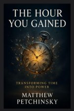 The Hour You Gained