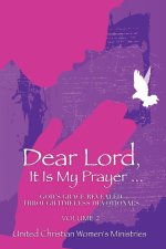 Dear Lord, It Is My Prayer . . . Volume 2