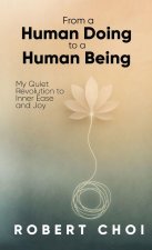 From A Human Doing To A Human Being