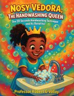 NOSY VEDORA, THE HANDWASHING QUEEN