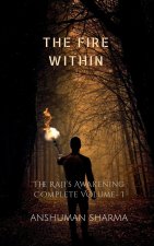 The Fire Within - The Raji's Awakening (Complete Volume I)