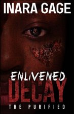 Enlivened Decay
