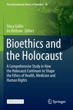 Bioethics and the Holocaust