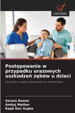 Postepowanie w przypadku urazowych uszkodzen zebów u dzieci