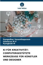 KI FÜR KREATIVITÄT: COMPUTERGESTÜTZTE WERKZEUGE FÜR KÜNSTLER UND DESIGNER