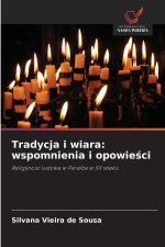 Tradycja i wiara: wspomnienia i opowiesci