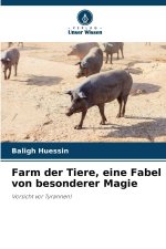 Farm der Tiere, eine Fabel von besonderer Magie