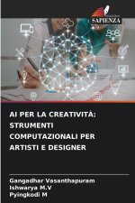 AI PER LA CREATIVITÀ: STRUMENTI COMPUTAZIONALI PER ARTISTI E DESIGNER