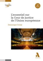 L'essentiel sur la Cour de justice de l'Union européenne - 2e édition