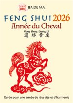 Le Feng Shui – 2026 – année du Cheval