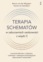 Terapia schematów w zaburzeniach osobowości z wiązki C. Leczenie klientów z zależnym, unikowym i obs