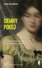 Ciemny pokój. O historii migreny i poszukiwaniu ulgi. Poza serią