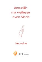 Accueillir ma vieillesse avec Marie