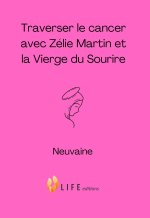 Traverser le cancer avec Zélie Martin et la Vierge du Sourire
