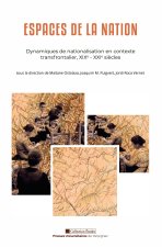 Espaces de la nation, dynamiques de nationalisation en contexte transfrontalier XIXe XXIe siècles