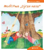 Modlitwa „Ojcze nasz”. Mali Odkrywcy Wiary