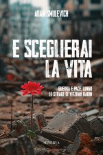 E sceglierai la vita. Guerra e pace lungo le strade di Yitzhak Rabin