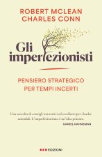 imperfezionisti. Pensiero strategico per tempi incerti