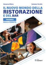 nuovo mondo della ristorazione e del bar. Triennio. Sala e vendita