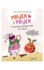 Mrljek i Prljek i mljackobljackava frka za stolom – Priča o dobrim bakterijama